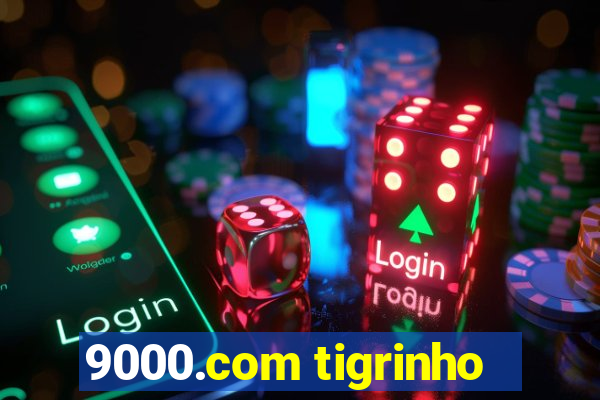 9000.com tigrinho